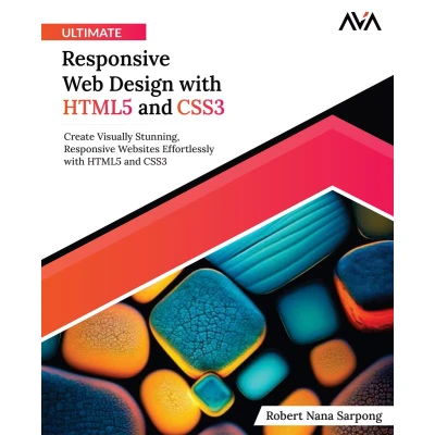 Afbeelding van Ultimate Responsive Web Design with HTML5 and CSS3: Create Visually Stunning, Websites Effortlessly CSS3 (English Edition)