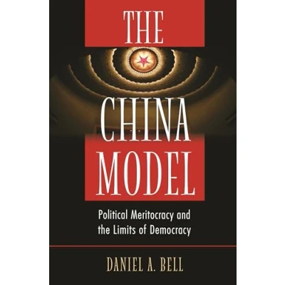 Afbeelding van the China Model: Political Meritocracy and Limits of Democracy