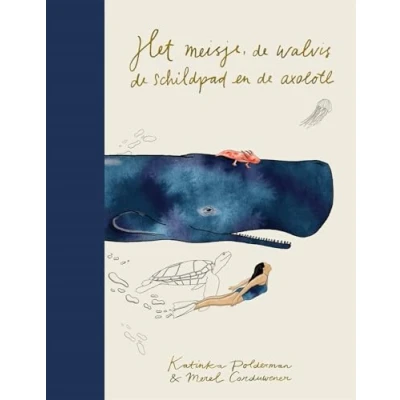 Afbeelding van Het meisje, de walvis, schildpad en axolotl (Hardback)