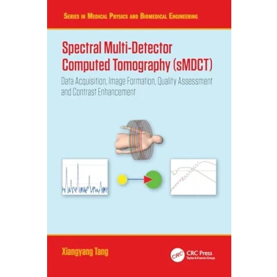 Afbeelding van Spectral Multi Detector Computed Tomography (sMDCT): Data Acquisition, Image Formation, Quality Assessment and Contrast Enhancement