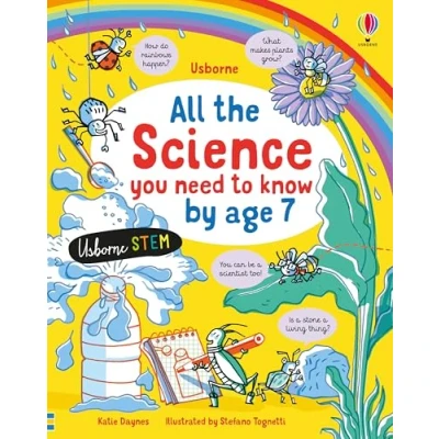 Afbeelding van All the Science You Need to Know Before Age 7: 1 (All by 7)