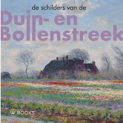 Afbeelding van De schilders van Duin en Bollenstreek (Hardback)