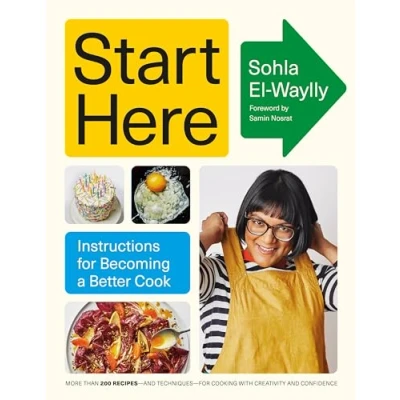 Afbeelding van Start Here: Instructions for Becoming A Better Cook: Cookbook