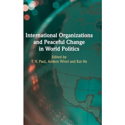 Afbeelding van International Organizations and Peaceful Change in World Politics