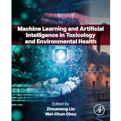 Afbeelding van Machine Learning and Artificial Intelligence in Toxicology Environmental Health