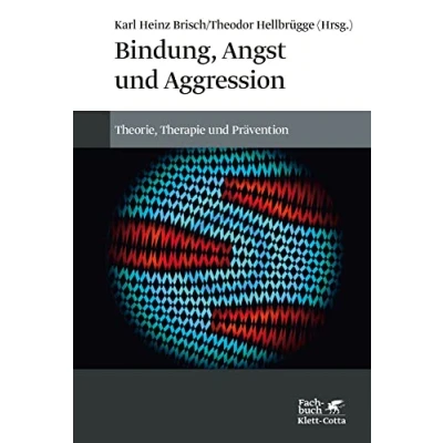 Afbeelding van Bindung, Angst und Aggression: Theorie, Therapie Prävention