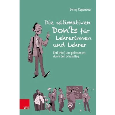 Afbeelding van Die ultimativen Don&#039;ts für Lehrerinnen und Lehrer: Ehrlich(er) gelassen(er) durch den Schulalltag