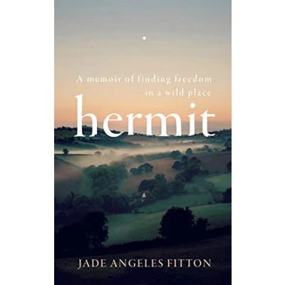 Afbeelding van Hermit: a memoir of finding freedom in wild place