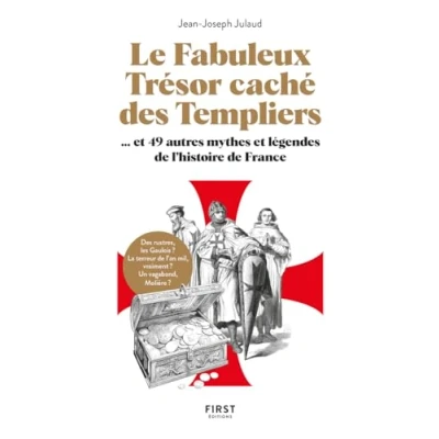 Afbeelding van Le Fabuleux Trésor caché des templiers, et 49 autres mythes légendes de l&#039;histoire France