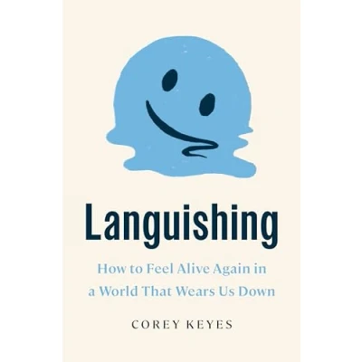 Afbeelding van Languishing: How to Feel Alive Again in a World That Wears Us Down