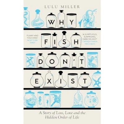 Afbeelding van Why Fish Don&#039;t Exist: A Story of Loss, Love and the Hidden Order Life