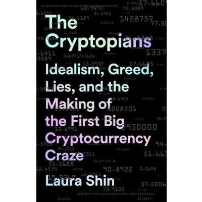 Afbeelding van the Cryptopians: Idealism, Greed, Lies, and Making of First Big Cryptocurrency Craze