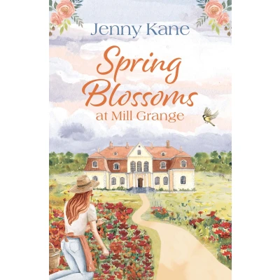 Afbeelding van Spring Blossoms at Mill Grange: A gorgeous, uplifting and feel good read!