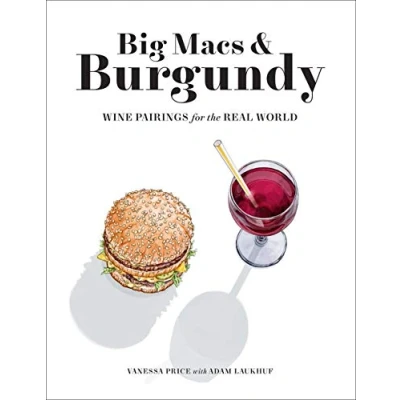 Afbeelding van Big Macs &amp; Burgundy: Wine Pairings for the Real World