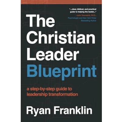 Afbeelding van The Christian Leader Blueprint: A Step by Guide to Leadership Transformation