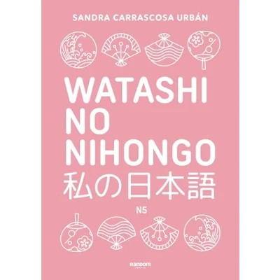 Afbeelding van Watashi no nihongo N5 (edición revisada y ampliada): Aprende japonés de forma divertida, ordenada muy aesthetic. Orientado a conseguir el nivel Noken 5