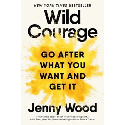 Afbeelding van Wild Courage: Go After What You Want and Get It