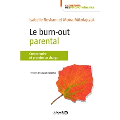 Afbeelding van Le burn out parental: Comprendre, diagnostiquer et prendre en charge
