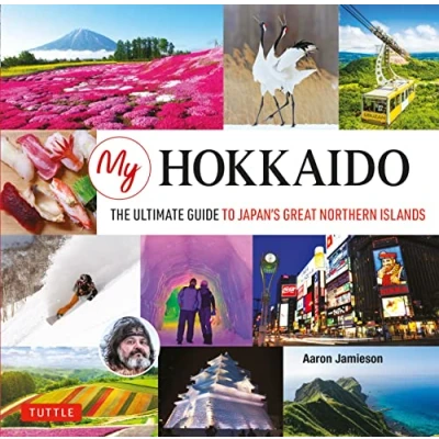 Afbeelding van My Hokkaido: The Ultimate Guide to Japan&#039;s Great Northern Islands