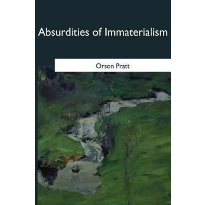 Afbeelding van Absurdities Of Immaterialism: Or, A Reply To T.w.p. Taylder&#039;s Pamphlet