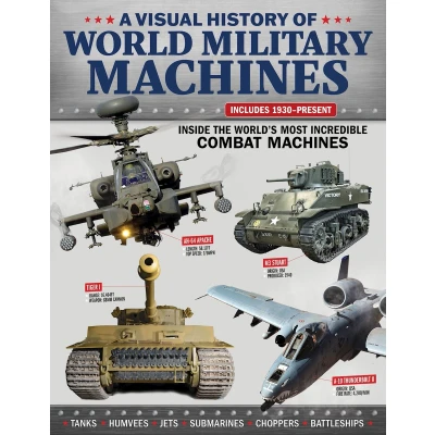 Afbeelding van Visual History of World Military Machines: Inside the World&#039;s Most Incredible Combat Machines