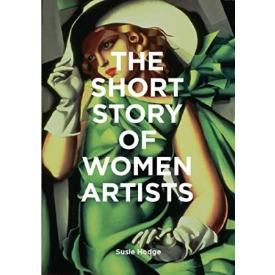 Afbeelding van The Short Story of Women Artists: A Pocket Guide to Key Breakthroughs, Movements, Works and Themes