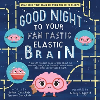 Afbeelding van Good Night to Your Fantastic Elastic Brain: A Growth Mindset Book for Kids About the Amazing Things Brain Does After You Say