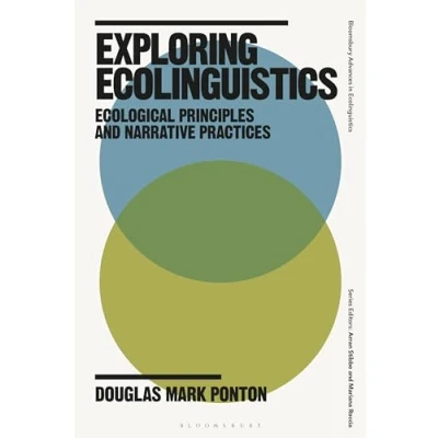 Afbeelding van Exploring Ecolinguistics: Ecological Principles and Narrative Practices
