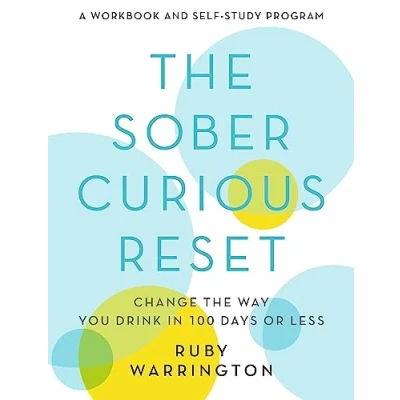 Afbeelding van the Sober Curious Reset Change Way You Drink in 100 Days or Less