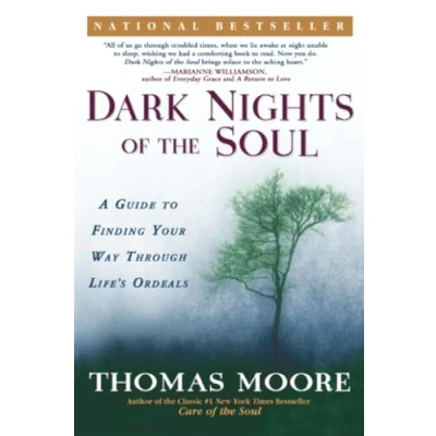 Afbeelding van Dark Nights Of The Soul: A guide to finding your way through life&#039;s ordeals