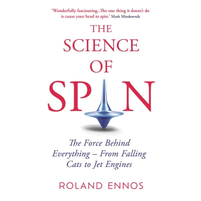 Afbeelding van The Science of Spin: Force Behind Everything From Falling Cats to Jet Engines