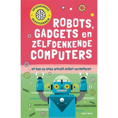 Afbeelding van Robots, gadgets en zelfdenkende computers (Hardback)