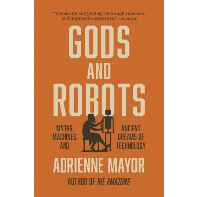 Afbeelding van Gods and Robots: Myths, Machines, Ancient Dreams of Technology