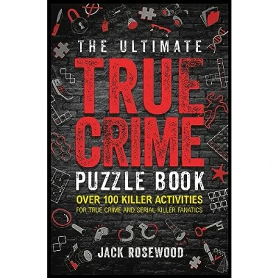 Afbeelding van The Ultimate True Crime Puzzle Book: Over 100 Killer Activities for and Serial Fanatics (Cryptograms, Crosswords, Brain Games, Word Searches, Trivia, Quizzes Much More)