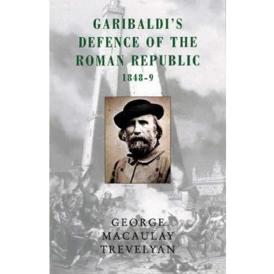 Afbeelding van Garibaldi&#039;s Defence of the Roman Republic, 1848 49