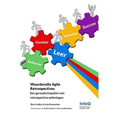 Afbeelding van Waardevolle Agile Retrospectives: Een gereedschapskist met retrospective oefeningen