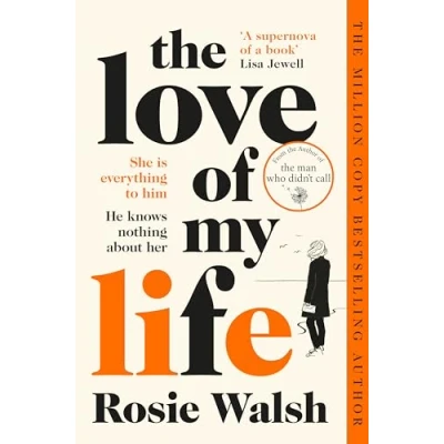 Afbeelding van The love of My Life: Another OMG story from million copy bestselling author Man Who Didn&#039;t Call