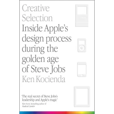 Afbeelding van Creative Selection: Inside Apple&#039;s Design Process During the Golden Age of Steve Jobs