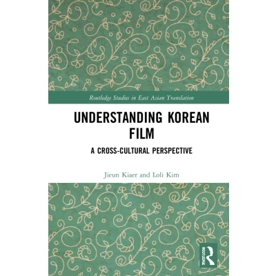 Afbeelding van Understanding Korean Film: A Cross Cultural Perspective