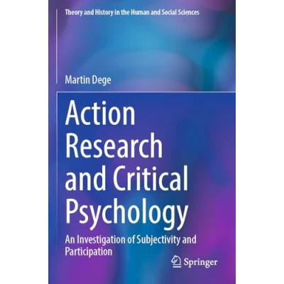 Afbeelding van Action Research and Critical Psychology: An Investigation of Subjectivity Participation