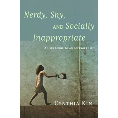 Afbeelding van Nerdy, Shy, and Socially Inappropriate: A User Guide to an Asperger Life