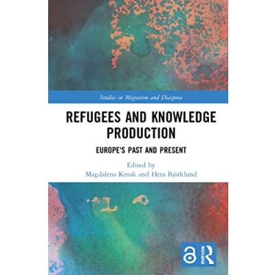 Afbeelding van Refugees and Knowledge Production: Europe&#039;s Past Present