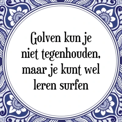 Afbeelding van Golven kun je niet tegenhouden, maar kunt wel Tegeltje + Spreuk