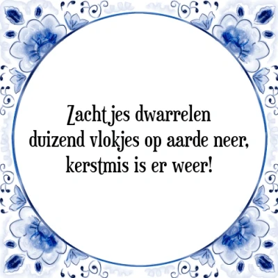 Afbeelding van Zachtjes dwarrelen duizend vlokjes op aarde neer, Tegeltje + Spreuk