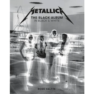Afbeelding van Metallica the Black Album in and White /anglais: Photographs by Ross Halfin
