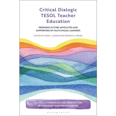 Afbeelding van Critical Dialogic TESOL Teacher Education: Preparing Future Advocates and Supporters of Multilingual Learners