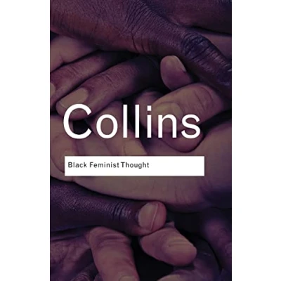 Afbeelding van Black Feminist Thought: Knowledge, Consciousness, and the Politics of Empowerment
