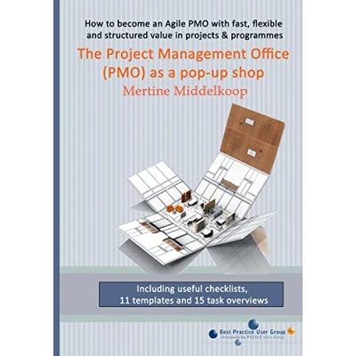 Afbeelding van The Project Management Office (PMO) as a pop up shop: Fast, flexible and structured value for projects &amp; programs with PMO