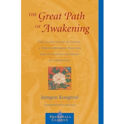 Afbeelding van the Great Path of Awakening: Classic Guide to Lojong, a Tibetan Buddhist Practice for Cultivating Heart Compassion