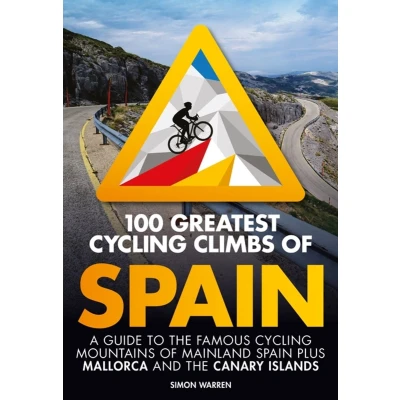 Afbeelding van 100 Greatest cycling Climbs of Spain: A guide to the famous mountains mainland Spain plus Mallorca and Canary Islands